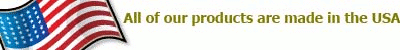 All of our products are made in the USA